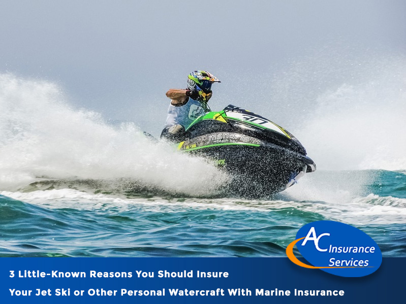 3 Little-Known Reasons You Should Insure Your Jet Ski or Other Personal Watercraft With Marine Insurance